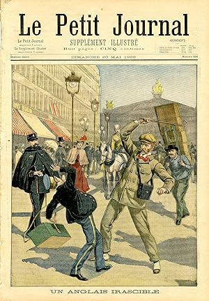 "LE PETIT JOURNAL N°496 du 20/5/1900" UN ANGLAIS IRASCIBLE / DÉNONCÉ PAR UN MOURANT / EXPOSITION ...