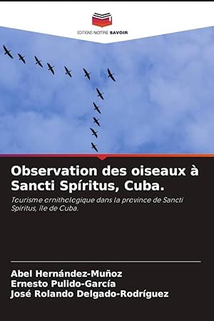 Bild des Verkufers fr Observation des oiseaux  Sancti Spritus, Cuba. zum Verkauf von moluna