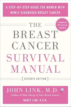 Bild des Verkufers fr The Breast Cancer Survival Manual, Seventh Edition: A Step-By-Step Guide for Women with Newly Diagnosed Breast Cancer zum Verkauf von AHA-BUCH GmbH