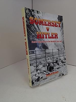 Bild des Verkufers fr Somerset v. Hitler: Secret Operations in the Mendips, 1939-45 zum Verkauf von WeBuyBooks