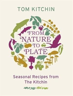 Immagine del venditore per From Nature To Plate: A Seasonal Journey venduto da WeBuyBooks