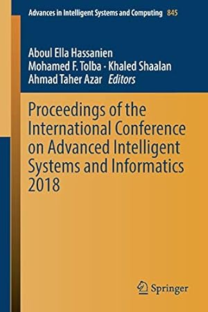 Immagine del venditore per Proceedings of the International Conference on Advanced Intelligent Systems and Informatics 2018: 845 (Advances in Intelligent Systems and Computing, 845) venduto da WeBuyBooks