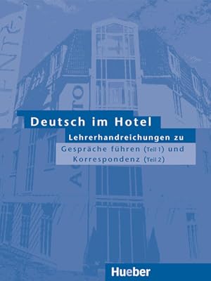 Seller image for Deutsch im Hotel, neue Rechtschreibung, Lehrerhandreichungen: Gesprche fhren (Teil 1) Korrespondenz (Teil 2).Deutsch als Fremdsprache / Lehrerhandreichungen for sale by buchlando-buchankauf