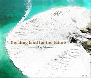 Image du vendeur pour Creating land for the future. mis en vente par BOOKSELLER  -  ERIK TONEN  BOOKS