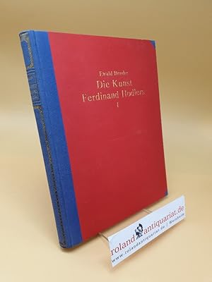 Imagen del vendedor de Die Kunst Ferdinand Hodlers ; Band 1 a la venta por Roland Antiquariat UG haftungsbeschrnkt