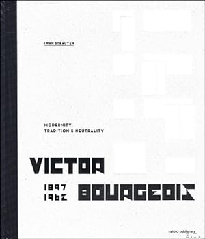 Immagine del venditore per Victor Bourgeois 1897-1962 : Modernity, Tradition & Neutrality venduto da BOOKSELLER  -  ERIK TONEN  BOOKS