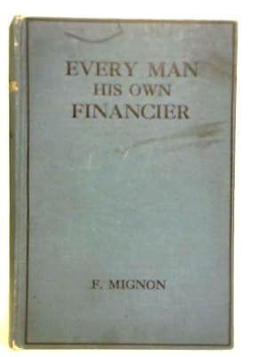 Bild des Verkufers fr Every Man His Own Financier zum Verkauf von World of Rare Books