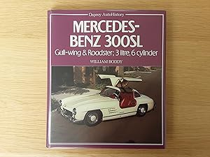 Seller image for Mercedes Benz 300 S.L.: Gull-Wing and Roadster; 3 Litre, 6 Cylinder for sale by Roadster Motoring Books