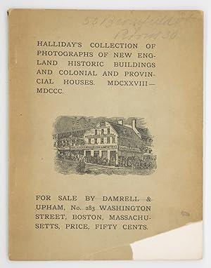 Imagen del vendedor de Halliday's Collection of Photographs of New England Historic Buildings and Colonial and Provincial Houses. MDCXXVII   MDCCC a la venta por Bull's Head Rare Books, ABAA, ILAB