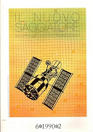 Seller image for Il Nuovo Saggiatore, Bollettino bimestrale della Societ Italiana di Fisica. Disponiamo dell'anno 6 1990 di sei numeri un fasc.  doppio 5-6. for sale by Libreria Gull