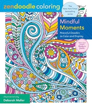 Bild des Verkufers fr Zendoodle Coloring: Mindful Moments: Peaceful Doodles to Color and Display zum Verkauf von AHA-BUCH GmbH