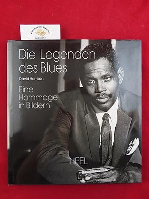 Die Legenden des Blues : eine Hommage in Bildern. Übersetzung ins Deutsche Luis Fernandes.