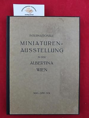 Katalog der internationalen Miniaturen-Ausstellung in der Albertina Wien. Mai - Juni 1924. Bearbe...