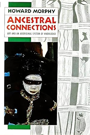 Bild des Verkufers fr Ancestral Connections: Art and an Aboriginal System of Knowledge zum Verkauf von Muir Books [Robert Muir Old & Rare Books]