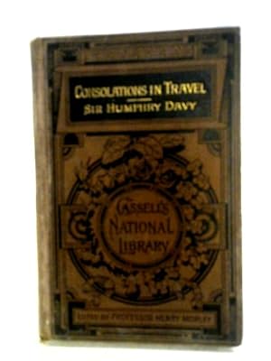 Immagine del venditore per Consolations In Travel Or, The Last Days Of A Philosopher (Cassell's National Library [No. 203]) venduto da World of Rare Books