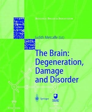 Seller image for The Brain: Degeneration, Damage and Disorder (Biology: Brain and Behaviour) for sale by WeBuyBooks