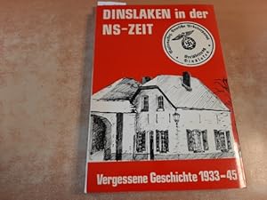 Image du vendeur pour Dinslaken in der NS-Zeit : vergessene Geschichte, 1933-1945 mis en vente par Gebrauchtbcherlogistik  H.J. Lauterbach