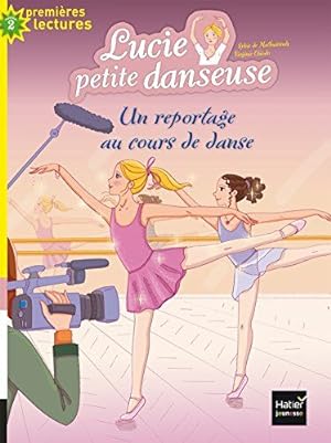 Seller image for Lucie petite danseuse - Reportage au cours de danse CP/CE1 6/7 ans for sale by Dmons et Merveilles