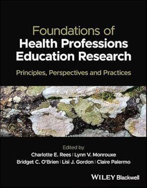 Imagen del vendedor de Foundations of Health Professions Education Research : Principles, Perspectives and Practices a la venta por AHA-BUCH GmbH