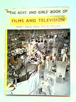 Imagen del vendedor de The Boys' And Girls' Book Of Films And Television a la venta por World of Rare Books