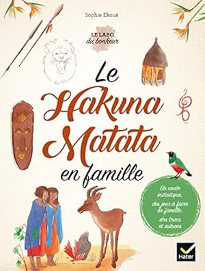 Image du vendeur pour Le Hakuna Matata en famille mis en vente par Dmons et Merveilles