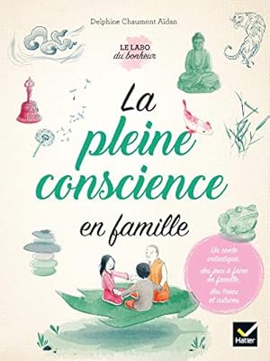 Image du vendeur pour La pleine conscience en famille mis en vente par Dmons et Merveilles