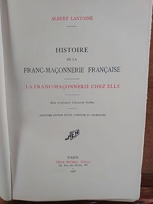 Image du vendeur pour Histoire de la Franc-Maonnerie Franaise. La Franc-maonnerie chez Elle. Bois originaux d'Antonio Galbez. Deuxime dition revue et corrige. mis en vente par Librairie L'Abac / Gimmic SRL