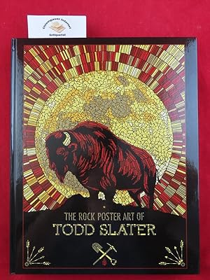 The Rock Poster Art of Todd Slater ISBN 10: 099283662XISBN 13: 9780992836627