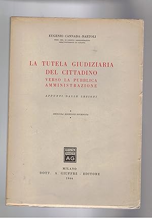 Imagen del vendedor de La tutela giudiziaria del cittadino verso la pubblica amministrazione. Appunti delle lezioni. 2a edizione riveduta. a la venta por Libreria Gull