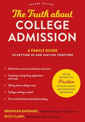 Seller image for Truth About College Admission : A Family Guide to Getting in and Staying Together for sale by GreatBookPrices