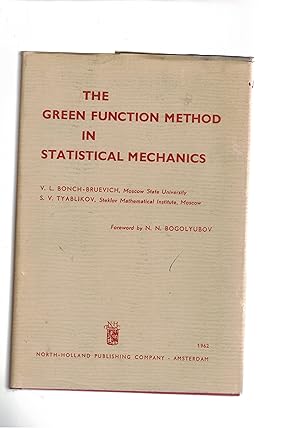 Imagen del vendedor de The Green Fonction Method in Statistical Mechanics. V. L. Bonch-Bruevic Moscow state University e S. V. Tyablikov, steklov mathematical institure, Moscow. a la venta por Libreria Gull