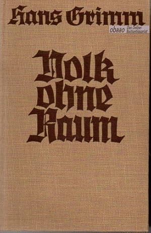 Volk ohne Raum - Band 1: Heimat und Enge / Band 2: Fremder Raum und Irregang / Band 3: Deutscher ...