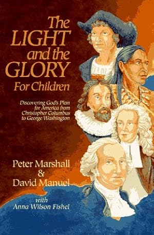 Seller image for The Light and the Glory for Children : Discovering God's Plan for America from Christopher Columbus to George Washington for sale by -OnTimeBooks-