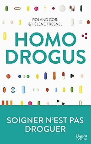 Image du vendeur pour Homo Drogus: Soigner n'est pas droguer mis en vente par Dmons et Merveilles