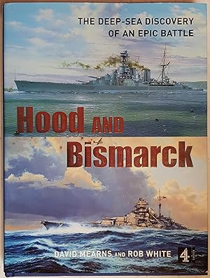 Image du vendeur pour Hood and Bismarck: The Deep-Sea Discovery of an Epic Battle mis en vente par Hanselled Books