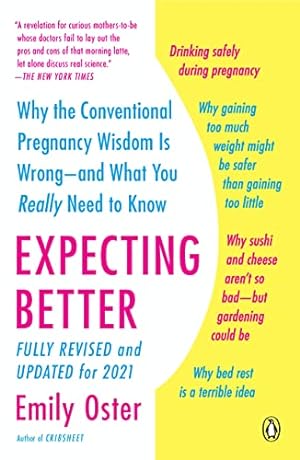 Bild des Verkufers fr Expecting Better: Why the Conventional Pregnancy Wisdom Is Wrong--and What You Really Need to Know (The ParentData Series) zum Verkauf von -OnTimeBooks-