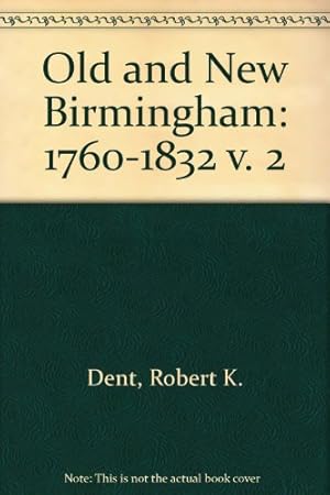 Image du vendeur pour Old and New Birmingham: 1760-1832 v. 2 mis en vente par WeBuyBooks