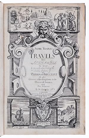 Immagine del venditore per Some Years Travels into Africa & Asia the Great. Especially Describing the Famous Empires of Persia and Industant. As also Divers other Kingdoms in Orientall Indies, and I'les Adjacent. [Letterpress Title]: Some Yeares Travels into Divers Parts of Asia and Afrique. Describing especially the two famous Empires, the Persian, and great Mogull: weaved with the History of these later Times. As also, many rich and spatious Kingdomes in the Orientall India, and other parts of Asia; Together with the adjacent Iles. Severally relating the Religion, Language, Qualities, Customes, Habit, Descent, Fashions, and other Observations touching them. With a revivall of the first Discoverer of America. Revised and Enlarged by the Author. venduto da Robert Frew Ltd. ABA ILAB