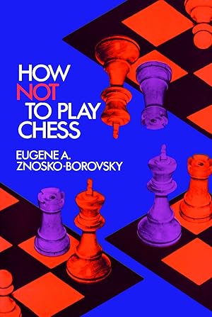 Imagen del vendedor de How Not to Play Chess (Dover Chess) a la venta por -OnTimeBooks-