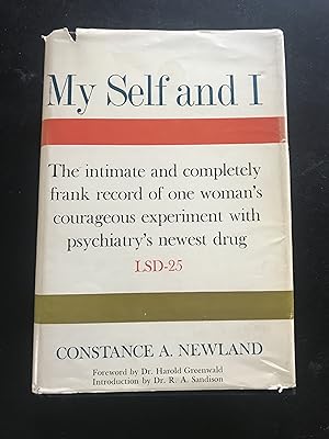 Seller image for My Self and I; the intimate and completely frank record of one woman''s courageous experiment with psychiatry''s newest drug LSD-25 for sale by Sheapast Art and Books