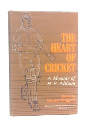 Seller image for The Heart of Cricket: A Memoir of H.S.Altham for sale by World of Rare Books