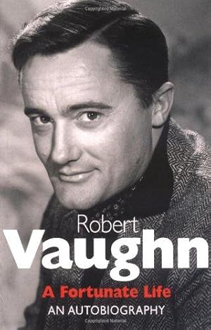 Bild des Verkufers fr Robert Vaughn: A Fortunate Life - An Autobiography zum Verkauf von WeBuyBooks