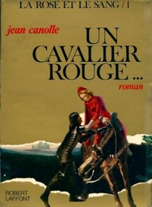 Seller image for La Rose Et Le Sang T1- Un Cavalier Rouge for sale by Dmons et Merveilles