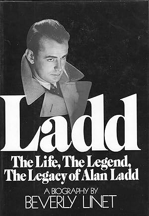 Immagine del venditore per Ladd: The Life, The Legend, The Legacy of Alan Ladd: A Biography venduto da A Cappella Books, Inc.