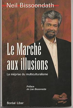 Image du vendeur pour Le march aux illusions. La mprise du multiculturalisme mis en vente par Librairie Franoise Causse