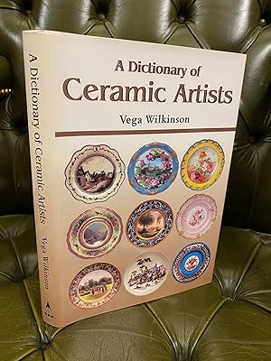 Seller image for A Dictionary of Ceramic Artists for sale by Kerr & Sons Booksellers ABA