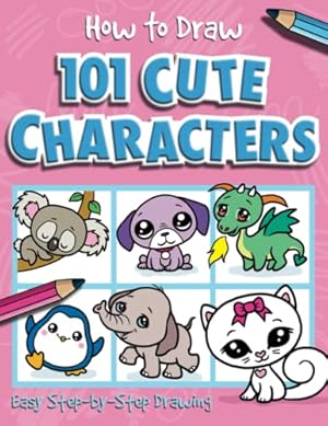 Imagen del vendedor de How to Draw 101 Cute Characters a la venta por -OnTimeBooks-