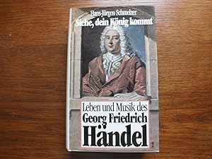 Bild des Verkufers fr Siehe, dein Knig kommt. Leben und Musik des Georg Friedrich Hndel. zum Verkauf von Antiquariat Sasserath