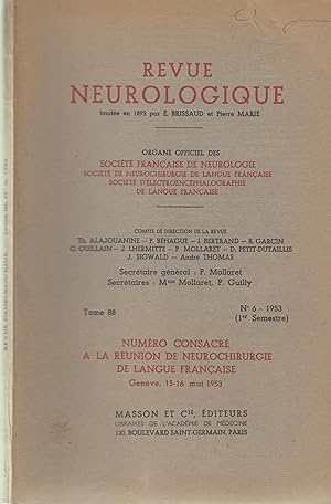 Imagen del vendedor de Revue Neurologique - Tome 88 - N 6 - Numro consacr  la runion de neurochirurgie de langue franaise (Genve, 15-16 mai 1953) a la venta por PRISCA