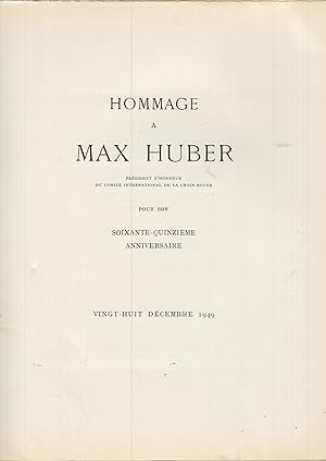 Seller image for Hommage  Max HUBER, Prsident d'Honneur du Comit International de la Croix-Rouge pour son soixante-quinzime anniversaire. - Vingt-hui dcembre 1949. - Exemplaire N 67 - Suivie de : A Max Huber - Suivie de : Souvenir - Suivi de : Ueber rotkreuz-erlebnisse mit Max Huber - Suivi de : M. Max Huber au service de la Croix-Rouge et du droit des gens - Suivi de : Das rote kreuz in der anfechtung. - Suivi de : Das rotkreuz-transportschiff for sale by PRISCA